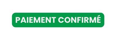 PAIEMENT CONFIRMÉ